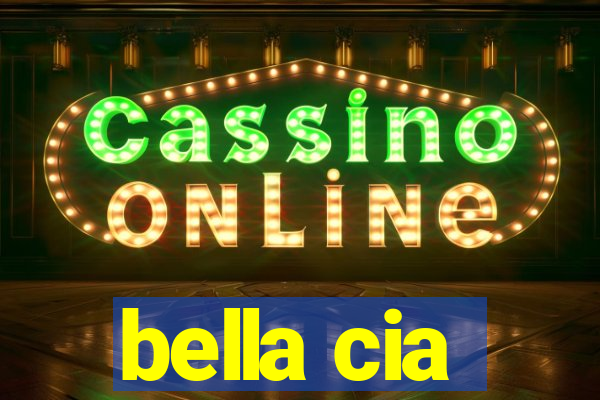 bella cia